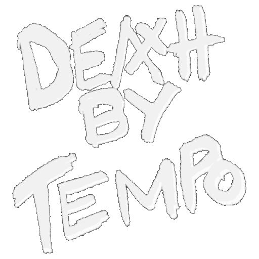 DEATH BY TEMPO